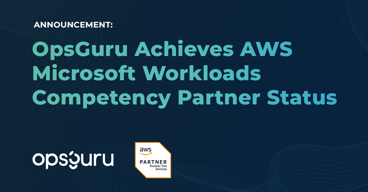OpsGuru Achieves AWS Microsoft Workloads Competency Status